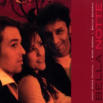 Bella Notte by Janet Marie Chvatal, Marc Gremm & Bruno Grassini