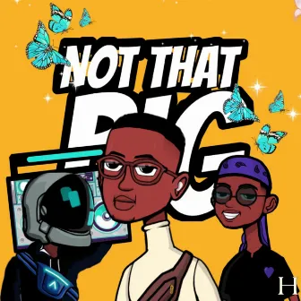 NOT THAT BIG by Hometeam