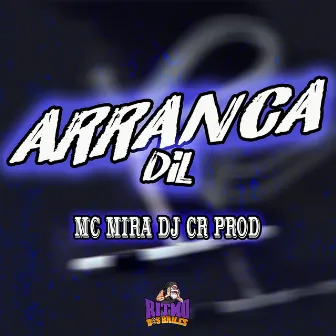 Arranca Dil by Mc Mira