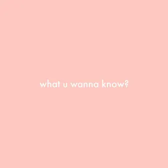 what u wanna know? by Yiotis