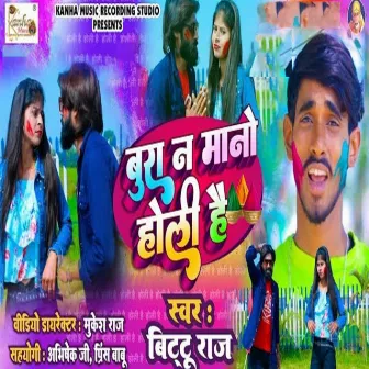 Bura Na Mano Holi Hai by Bittu Raja