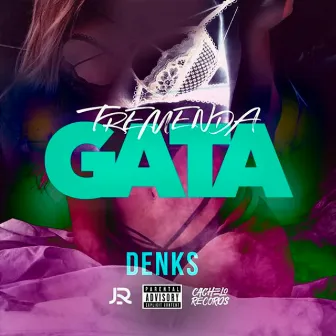 Tremenda Gata by Denks