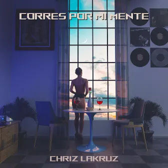 Corres Por Mi Mente by Chriz LaKruz