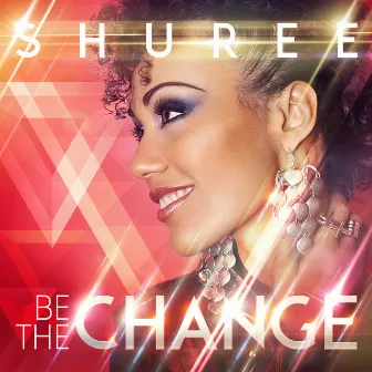 Be the Change - EP by Shuree