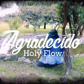 Agradecido by Holy Flow