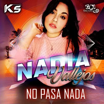 No Pasa Nada by Nadia Vallejos