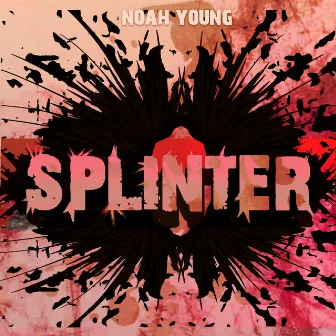 Splinter by Noah Young