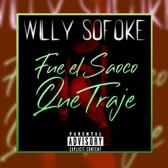 Fue el Saoco Que Traje by Willy Sofoke Official