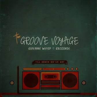 The Groove Voyage by Giovanni Wuyep