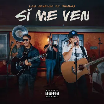 Si Me Ven by Los Gemelos De Sinaloa