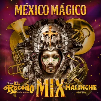 México Mágico (El Recodo Mix Malinche) by Nacho Cano