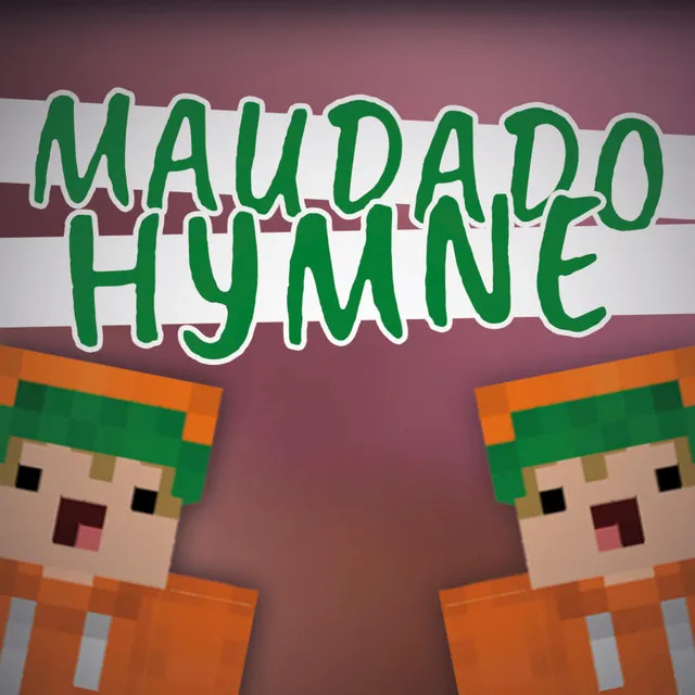 Die Maudado Hymne