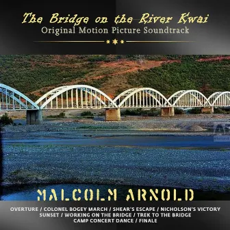 The Bridge on the River Kwai (Original Motion Picture Soundtrack) by Malcolm Arnold