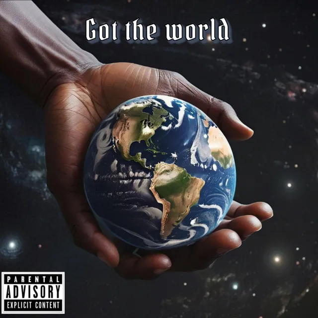 Got The World