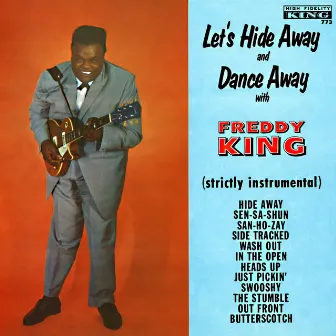 Let's Dance Away And Hide Away by Freddie King