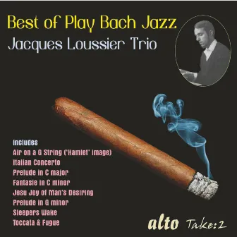 Best of Play Bach Jazz - Jacques Loussier by Jacques Loussier Trio