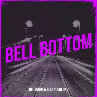 Bell Bottom by Jot Sidhu