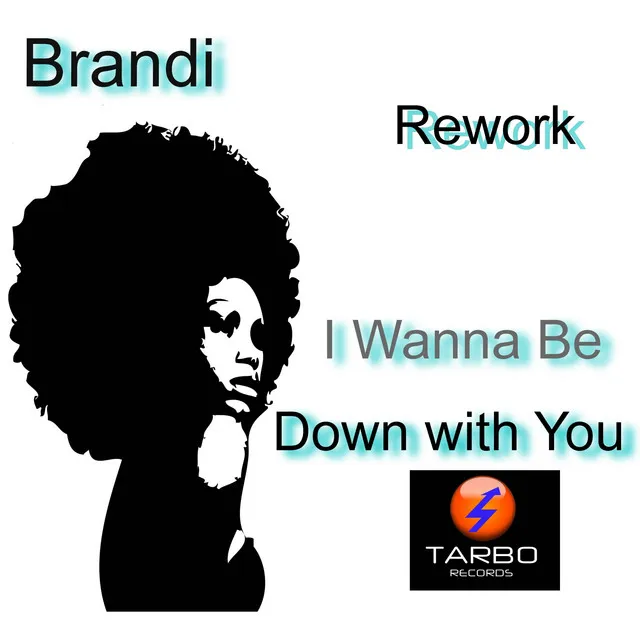 I Wanna Be Down with You - Rework