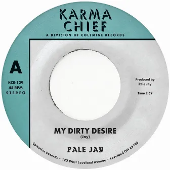 My Dirty Desire / Dreaming In Slow Motion by Pale Jay