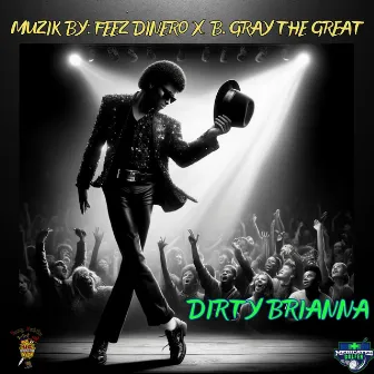 Dirty Brianna by Feez Dinero