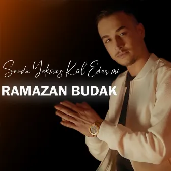 Sevda Yakmaz Kül Edermiş by Ramazan Budak