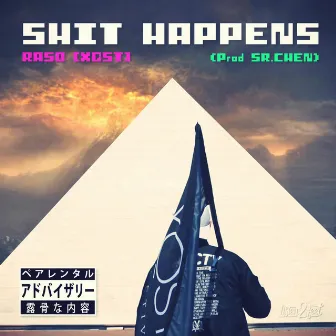 Shit Happens by Xquisit Collective