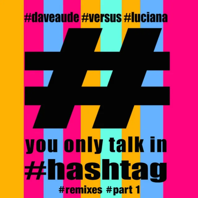 You Only Talk in #hashtag - Dave Audé vs Dirty Freqs Twerk Remix