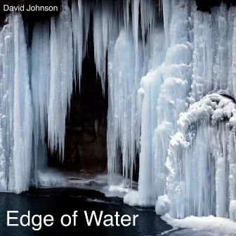 Edge of Water by David Johnson