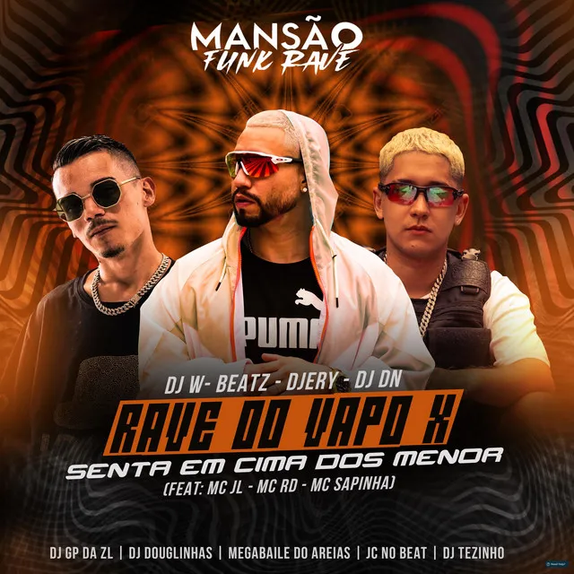 Rave do Vapo X Senta em Cima dos Menor (Mansão Funk Rave)