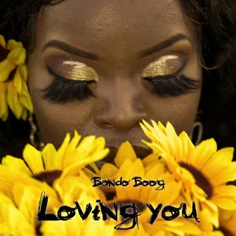 Loving You by Bando Boog