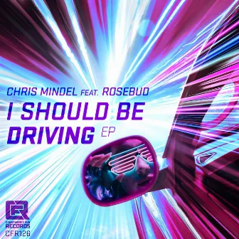 I Should Be Driving EP by Chris Mindel