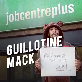 All I Want for Christmas Is My Job - Single by Guillotine Mack