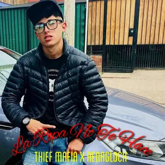 La Ropa No Te Hace by Thief Mafia