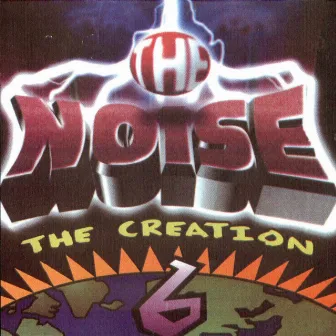 The Creation 6 by The Noise