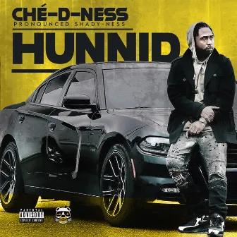 HUNNID by CHE' D NESS