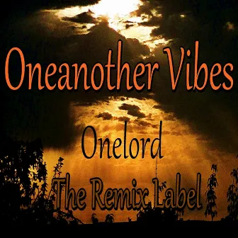 Oneanother Vibes (Vibrant Techhouse Music) by Onelord