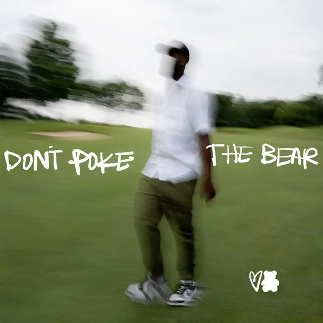 DON'T POKE THE BEAR