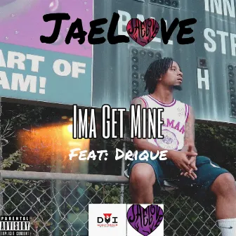 Ima Get Mine by JaeLove