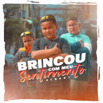 Brincou Com Meu Sentimento by Dj KS