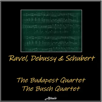 Ravel, Debussy & Schubert by The Budapest Quartet