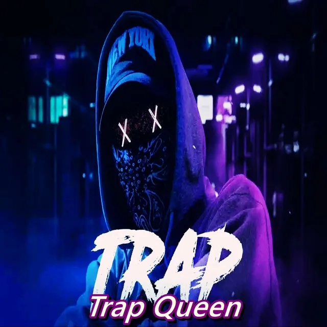 Trap Queen