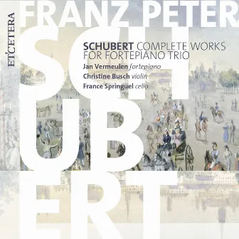 Schubert: Complete works for fortepiano trio by France Springuel