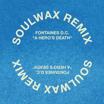 A Hero's Death (Soulwax Remix) by Fontaines D.C.