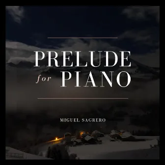 Prelude for Piano No. 1 (1996 Rev. 2020) by Miguel Sagrero