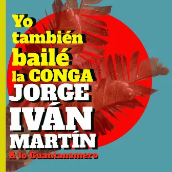 Yo También Bailé la Conga (Versión 