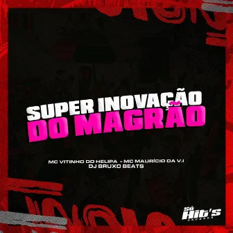 Super Inovação do Magrão by DJ BRUXO BEATS