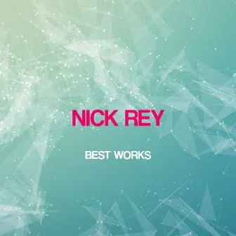 Nick Rey Best Works by Nick Rey