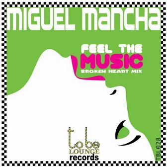 Feel the Music (Broken Heart Mix) by Miguel Mancha