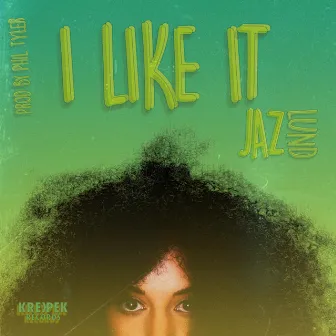 I Like It by Jaz Lund