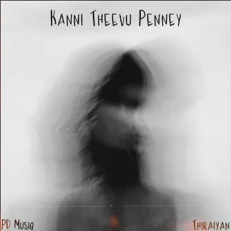 Kanni Theevu Penney by Thiraiyan